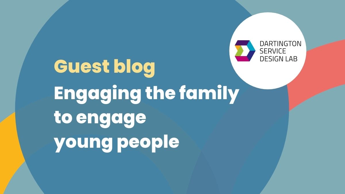 Guest blog - Engaging the family to engage young people